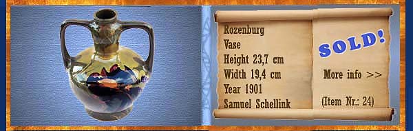 Nr.: 24,  Already sold: Decorative pottery of Rozenburg	, Description: Plateel Vase, Height 23,7 cm Width 19,4 cm, Period: Year 1901, Decorator : Samuel Schellink, 